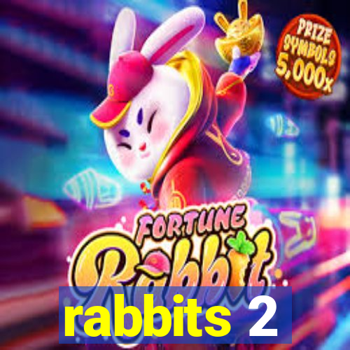 rabbits 2